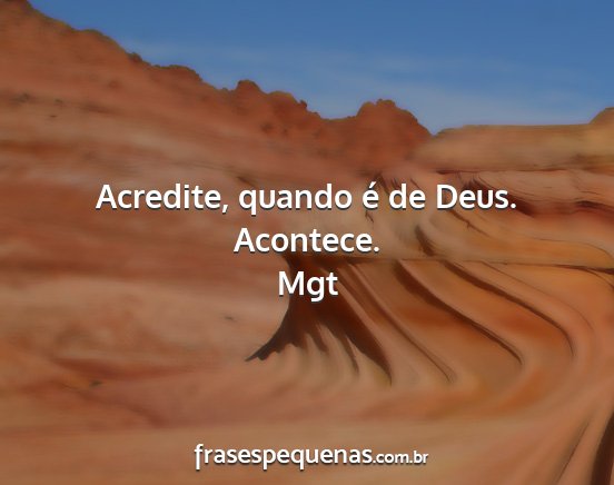 Mgt - Acredite, quando é de Deus. Acontece....