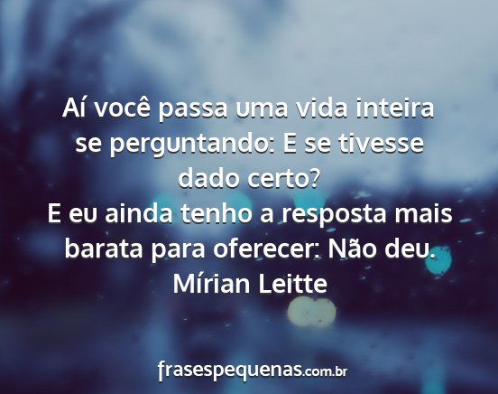 Mírian Leitte - Aí você passa uma vida inteira se perguntando:...
