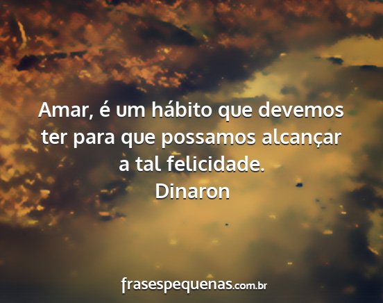 Dinaron - Amar, é um hábito que devemos ter para que...
