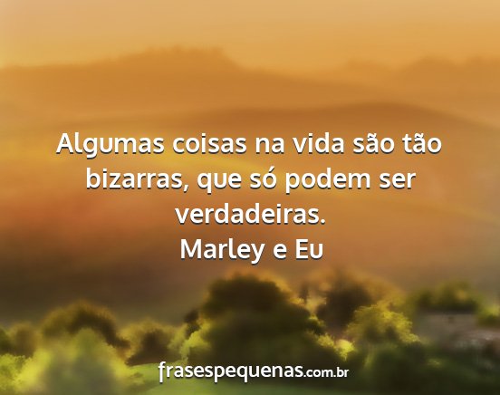 Marley e Eu - Algumas coisas na vida são tão bizarras, que...