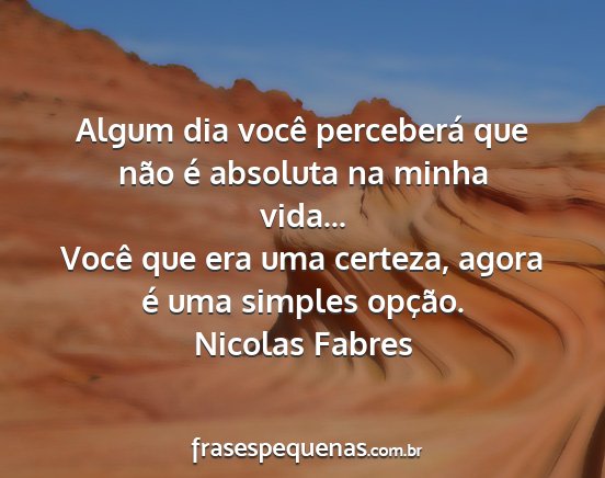 Nicolas Fabres - Algum dia você perceberá que não é absoluta...