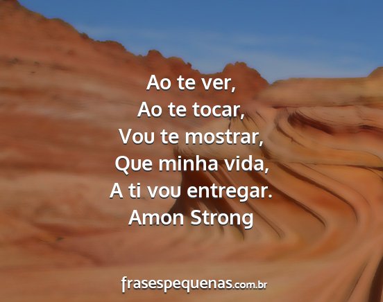 Amon Strong - Ao te ver, Ao te tocar, Vou te mostrar, Que minha...
