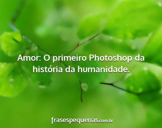 Amor: O primeiro Photoshop da história da...