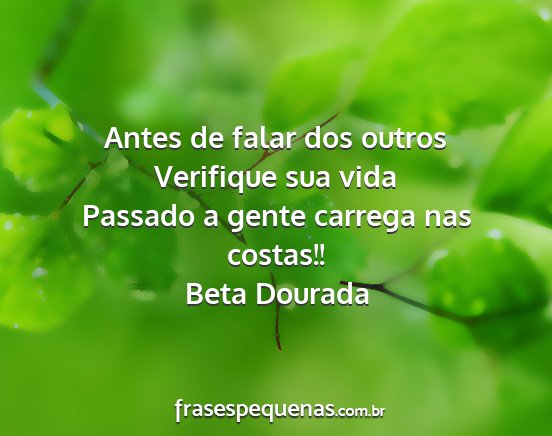 Beta Dourada - Antes de falar dos outros Verifique sua vida...