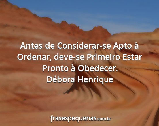 Débora Henrique - Antes de Considerar-se Apto à Ordenar, deve-se...