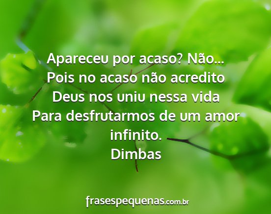 Dimbas - Apareceu por acaso? Não... Pois no acaso não...