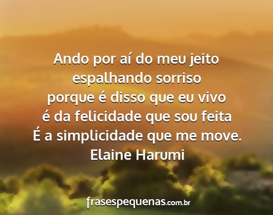 Elaine Harumi - Ando por aí do meu jeito espalhando sorriso...