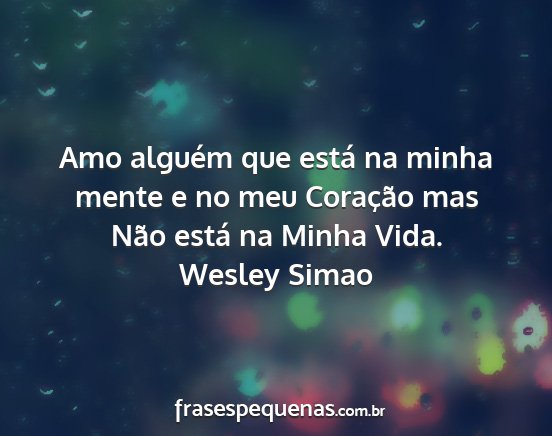Wesley Simao - Amo alguém que está na minha mente e no meu...
