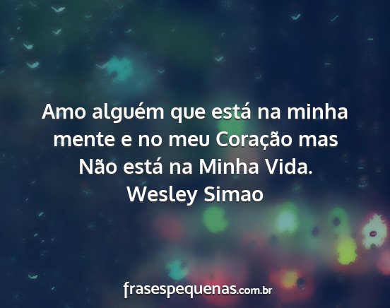 Wesley Simao - Amo alguém que está na minha mente e no meu...