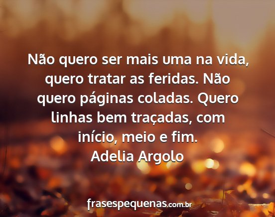 Adelia Argolo - Não quero ser mais uma na vida, quero tratar as...