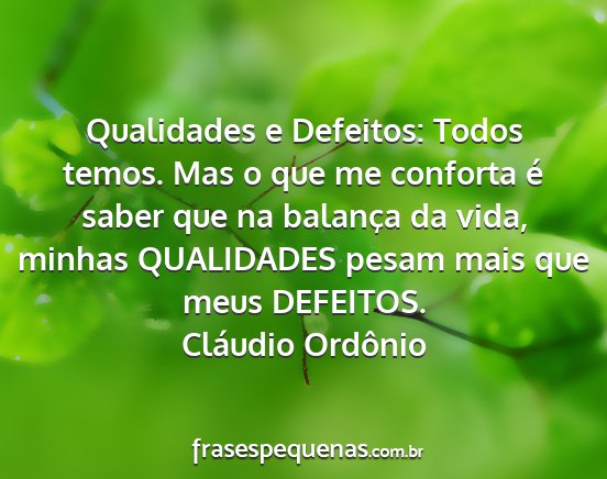 Cláudio Ordônio - Qualidades e Defeitos: Todos temos. Mas o que me...