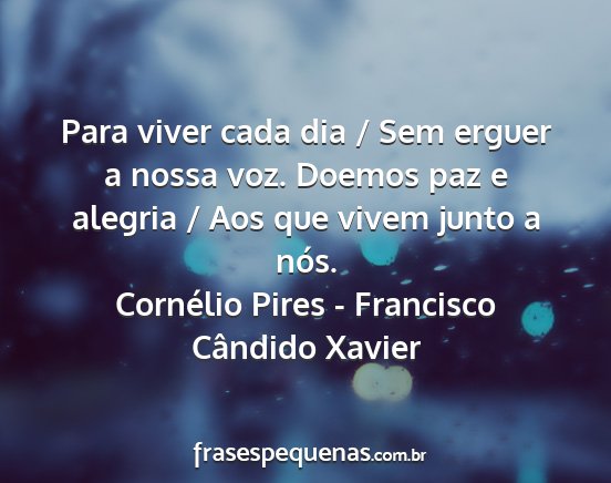 Cornélio Pires - Francisco Cândido Xavier - Para viver cada dia / Sem erguer a nossa voz....
