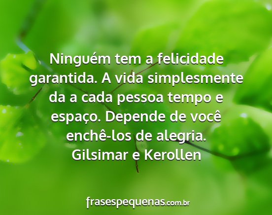 Gilsimar e Kerollen - Ninguém tem a felicidade garantida. A vida...