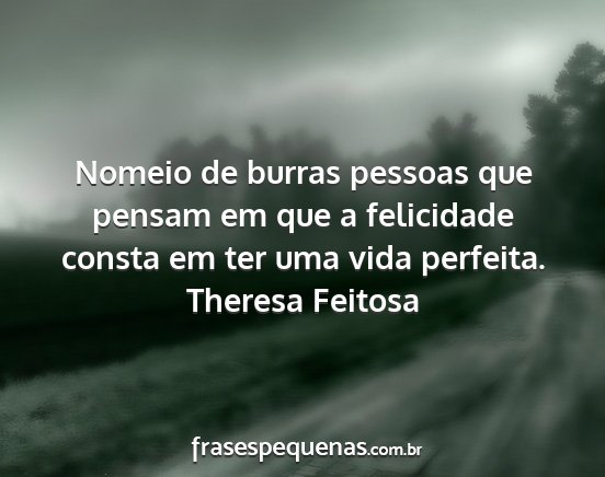 Theresa Feitosa - Nomeio de burras pessoas que pensam em que a...