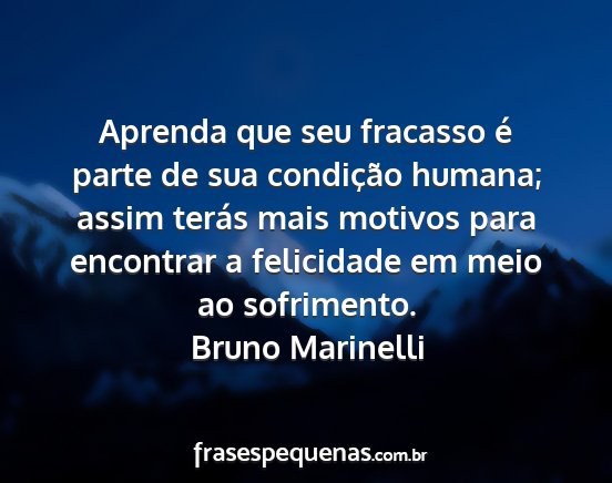 Bruno Marinelli - Aprenda que seu fracasso é parte de sua...