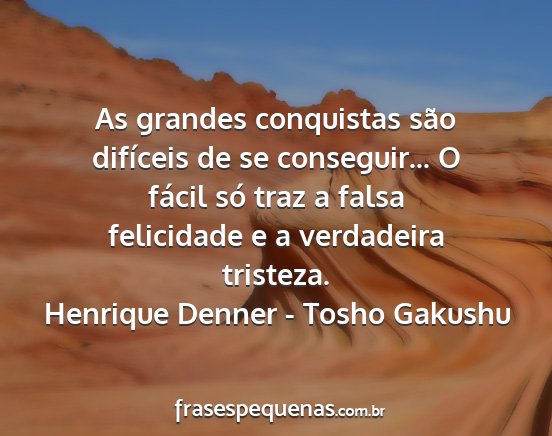 Henrique Denner - Tosho Gakushu - As grandes conquistas são difíceis de se...
