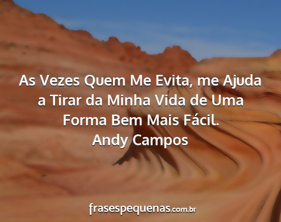 Andy Campos - As Vezes Quem Me Evita, me Ajuda a Tirar da Minha...