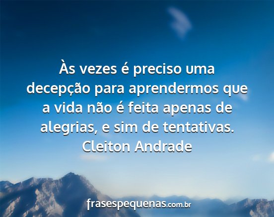 Cleiton Andrade - Às vezes é preciso uma decepção para...