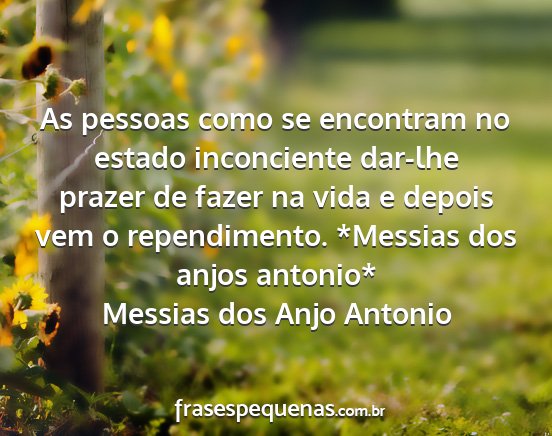 Messias dos Anjo Antonio - As pessoas como se encontram no estado...