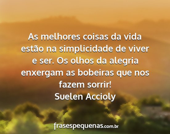 Suelen Accioly - As melhores coisas da vida estão na simplicidade...