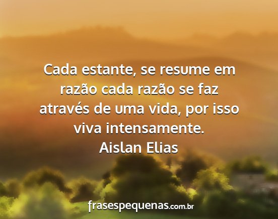 Aislan Elias - Cada estante, se resume em razão cada razão se...