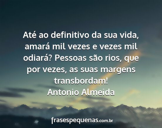 Antonio Almeida - Até ao definitivo da sua vida, amará mil vezes...