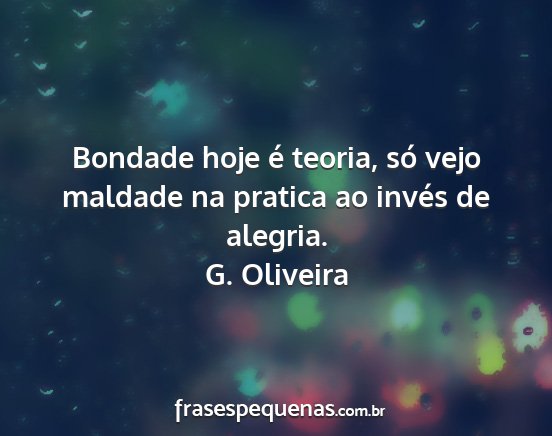 G. Oliveira - Bondade hoje é teoria, só vejo maldade na...