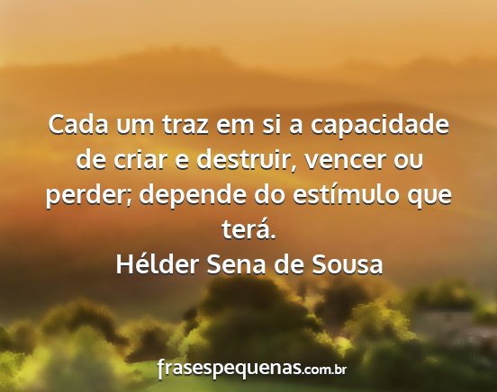 Hélder Sena de Sousa - Cada um traz em si a capacidade de criar e...