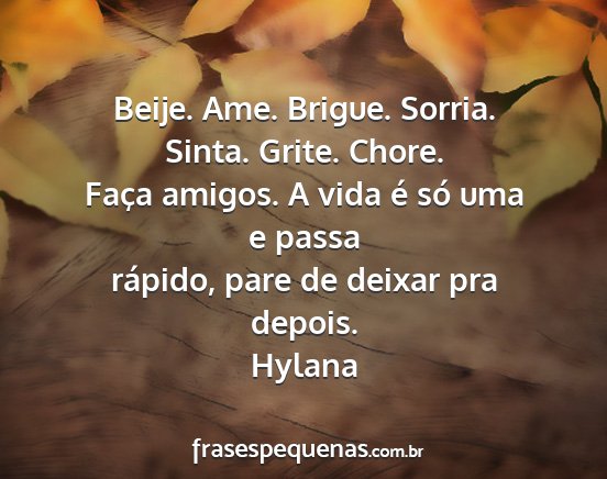 Hylana - Beije. Ame. Brigue. Sorria. Sinta. Grite. Chore....