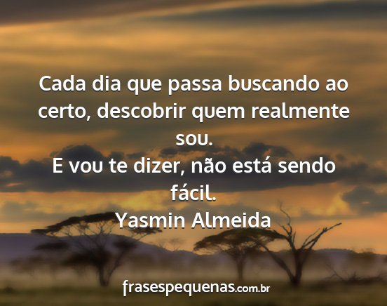 Yasmin Almeida - Cada dia que passa buscando ao certo, descobrir...