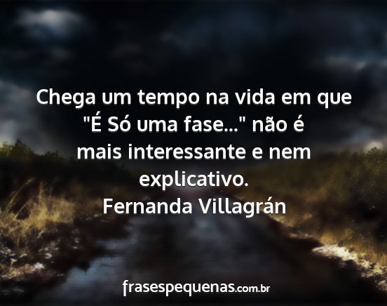Fernanda Villagrán - Chega um tempo na vida em que É Só uma...
