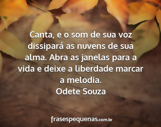Odete Souza - Canta, e o som de sua voz dissipará as nuvens de...
