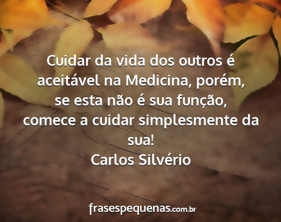 Carlos Silvério - Cuidar da vida dos outros é aceitável na...
