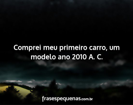 Comprei meu primeiro carro, um modelo ano 2010 A....