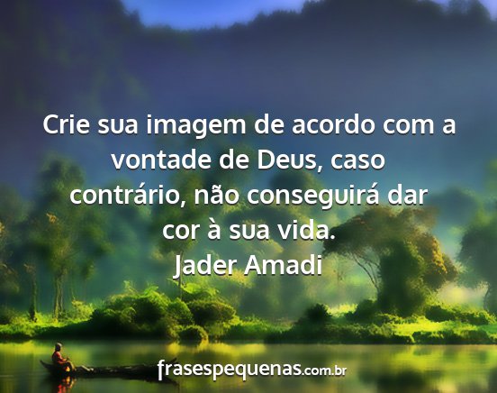 Jader Amadi - Crie sua imagem de acordo com a vontade de Deus,...