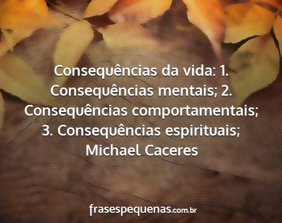 Michael Caceres - Consequências da vida: 1. Consequências...