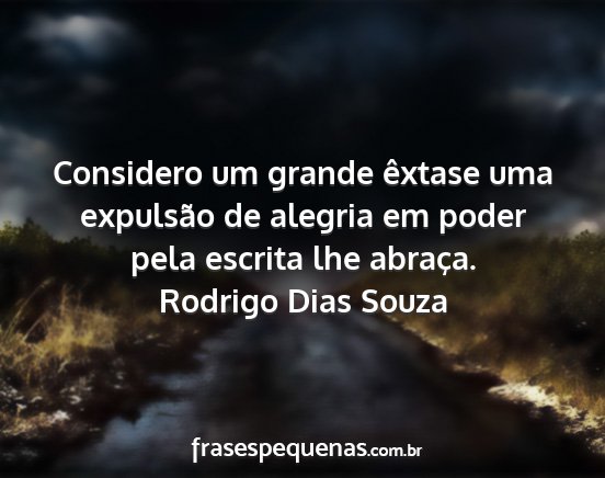 Rodrigo Dias Souza - Considero um grande êxtase uma expulsão de...