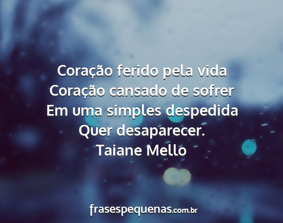 Taiane Mello - Coração ferido pela vida Coração cansado de...