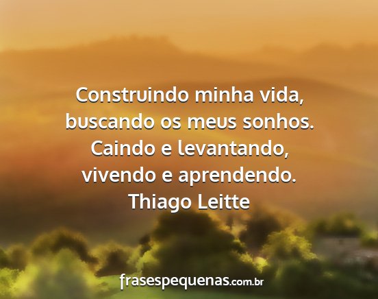 Thiago Leitte - Construindo minha vida, buscando os meus sonhos....