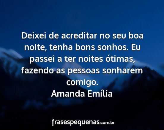 Amanda Emília - Deixei de acreditar no seu boa noite, tenha bons...