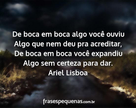 Ariel Lisboa - De boca em boca algo você ouviu Algo que nem deu...