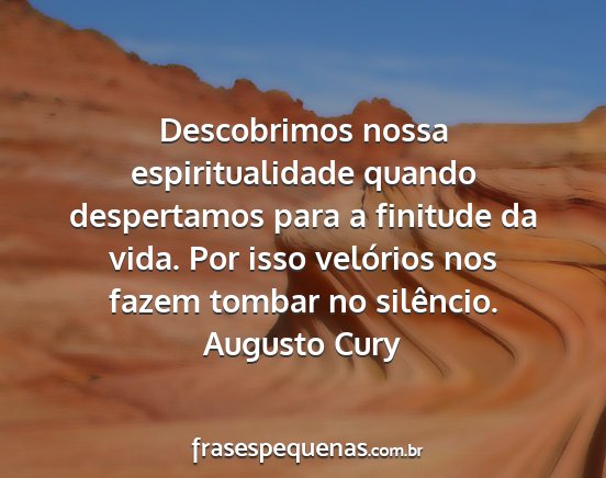 Augusto Cury - Descobrimos nossa espiritualidade quando...