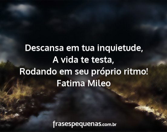 Fatima Mileo - Descansa em tua inquietude, A vida te testa,...