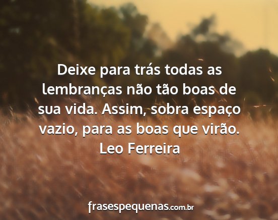 Leo Ferreira - Deixe para trás todas as lembranças não tão...