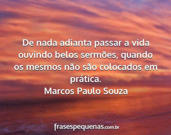 Marcos Paulo Souza - De nada adianta passar a vida ouvindo belos...