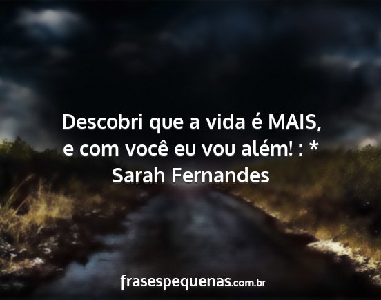 Sarah Fernandes - Descobri que a vida é MAIS, e com você eu vou...
