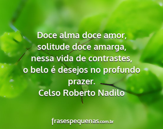 Celso Roberto Nadilo - Doce alma doce amor, solitude doce amarga, nessa...