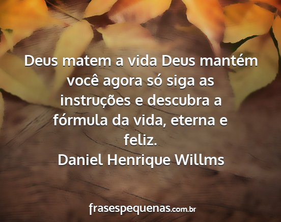 Daniel Henrique Willms - Deus matem a vida Deus mantém você agora só...