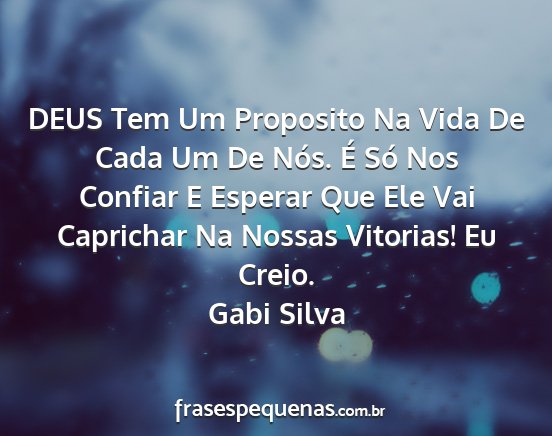 Gabi Silva - DEUS Tem Um Proposito Na Vida De Cada Um De Nós....