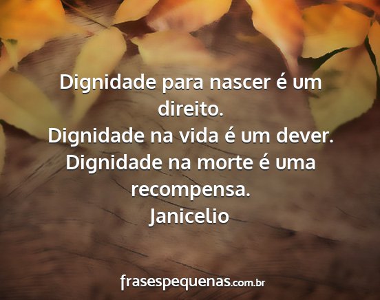 Janicelio - Dignidade para nascer é um direito. Dignidade na...